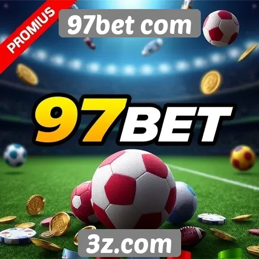 Promoções e bônus oferecidos pelo site 97bet com